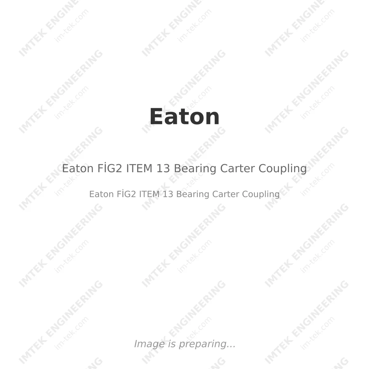 Eaton FİG2 ITEM 13 Bearing Carter Coupling